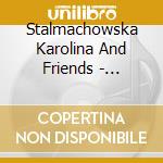 Stalmachowska Karolina And Friends - Fran?Aix - Musique Pour Le Plaisir cd