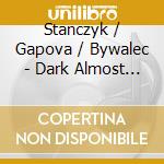 Stanczyk / Gapova / Bywalec - Dark Almost Night cd