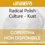 Radical Polish Culture - Kust cd