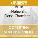 Artur Malawski: Piano Chamber Music cd