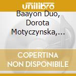 Baayon Duo, Dorota Motyczynska, Pawel Motyczynski - Tansman: Grande Ville - Works For Piano Duo cd musicale