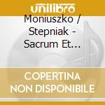 Moniuszko / Stepniak - Sacrum Et Profanum cd