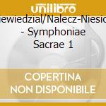 Mikolajczyk-Niewiedzial/Nalecz-Niesiolows/Podlasie - Symphoniae Sacrae 1 cd