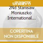 2Nd Stanisaw Moniuszko International Competition Of Polish Music (2 Cd) / Various cd musicale