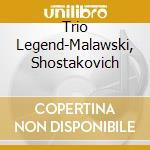 Trio Legend-Malawski, Shostakovich cd musicale
