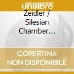 Zeidler / Silesian Chamber Orchestra - Veni Creator Offertorium, Litaniae De B. V. Mariae cd