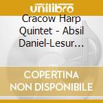 Cracow Harp Quintet - Absil Daniel-Lesur Pillois & Tansman: Hommage cd