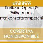 Podlasie Opera & Philharmonic Orch.:Harfenkonzerttrompetenkonzert Margarita cd