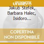 Jakub Stefek, Barbara Halec, Isidoro Abramowicz, Chamber Choir Of The Academy Of Art In Szczecin - Weiss: Psalms And Hymns cd