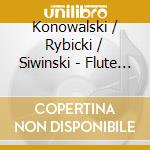 Konowalski / Rybicki / Siwinski - Flute Pieces By Polish Composers cd