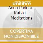 Anna Parkita - Katski - Meditations cd