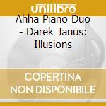 Ahha Piano Duo - Darek Janus: Illusions cd