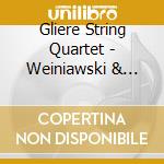 Gliere String Quartet - Weiniawski & Bruckner String Quartets cd