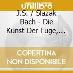 J.S. / Slazak Bach - Die Kunst Der Fuge, Bwv 1080 cd musicale
