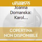 Joanna Domanska: Karol Szymanowski - Piano Works Vol. 3 cd