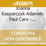 Joanna Kasperczyk-Adamek: Paul Caro - String Quintets cd