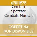 Cembali Spezzati: Cembali. Music From Gdansk For Two Harpsichords cd