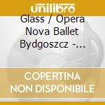 Glass / Opera Nova Ballet Bydgoszcz - Captive Mind cd