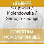 Stojowski / Molendowska / Samojlo - Songs cd