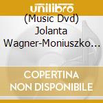 (Music Dvd) Jolanta Wagner-Moniuszko Halka cd musicale