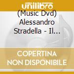 (Music Dvd) Alessandro Stradella - Il Trespolo Tutore cd