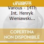 Various - 14Th Int. Henryk Wieniawski Violin Competition (5Cd) cd