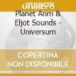 Planet Anm & Eljot Sounds - Universum cd