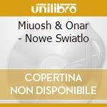 Miuosh & Onar - Nowe Swiatlo cd