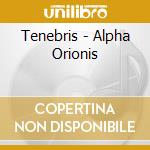 Tenebris - Alpha Orionis cd