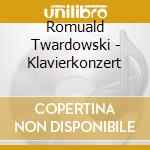 Romuald Twardowski - Klavierkonzert cd