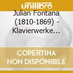 Julian Fontana (1810-1869) - Klavierwerke Vol.3 cd musicale di Julian Fontana (1810