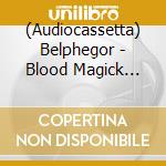 (Audiocassetta) Belphegor - Blood Magick Necromance (Grey Cassette) cd musicale di Belphegor