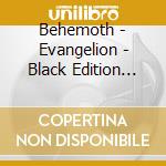 Behemoth - Evangelion - Black Edition (Audiocassetta) cd musicale di Behemoth