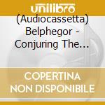 (Audiocassetta) Belphegor - Conjuring The Dead Black cd musicale di Belphegor