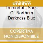 Immortal - Sons Of Northern Darkness Blue cd