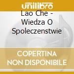 Lao Che - Wiedza O Spoleczenstwie cd