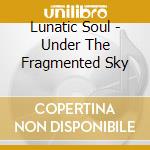 Lunatic Soul - Under The Fragmented Sky cd