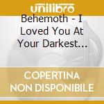 Behemoth - I Loved You At Your Darkest Media Book C cd