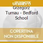 Grzegorz Turnau - Bedford School cd musicale di Grzegorz Turnau