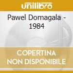 Pawel Domagala - 1984 cd