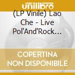 (LP Vinile) Lao Che - Live Pol'And'Rock Festival 2018 Lp vinile