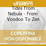 Tides From Nebula - From Voodoo To Zen cd