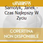 Samolyk, Janek - Czas Najlepszy W Zyciu cd