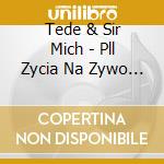 Tede & Sir Mich - Pll Zycia Na Zywo (Cd+Dvd) cd