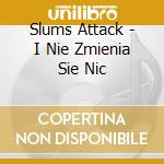 Slums Attack - I Nie Zmienia Sie Nic cd