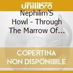 Nephilim'S Howl - Through The Marrow Of Human Suffering cd musicale di Nephilim'S Howl