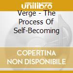 Verge - The Process Of Self-Becoming cd