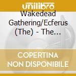 Wakedead Gathering/Ecferus (The) - The Wakedead Gathering/Ecferus