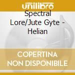 Spectral Lore/Jute Gyte - Helian
