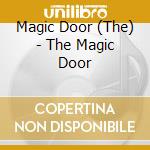 Magic Door (The) - The Magic Door cd musicale di Magic Door (The)